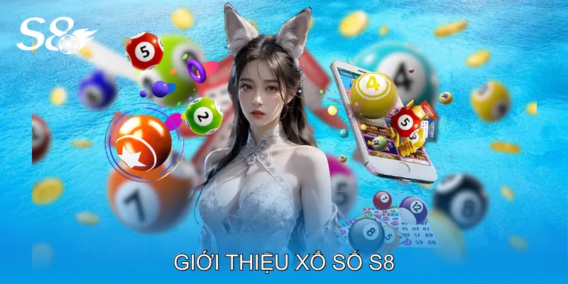 Giới thiệu Xổ số S8