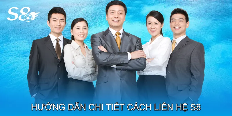 Liên Hệ S8 Nhanh Chóng Hỗ Trợ Mọi Vấn Đề Người Chơi Hướng dẫn chi tiết cách liên hệ S8