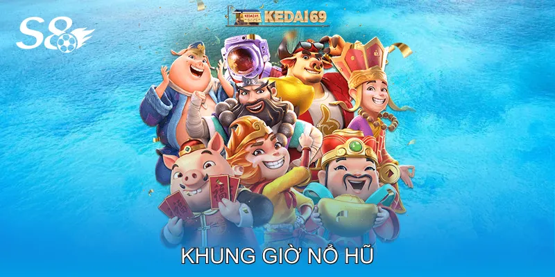 Khung Giờ Nổ Hũ Khám Phá Thời Điểm Vàng Nhận Jackpot Khung Giờ Nổ Hũ Khám Phá Thời Điểm Vàng Nhận Jackpot