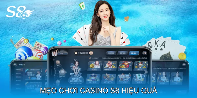 Mẹo chơi Casino S8 hiệu quả